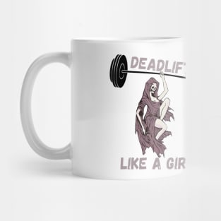 Deadlift like a girl- gym Mug